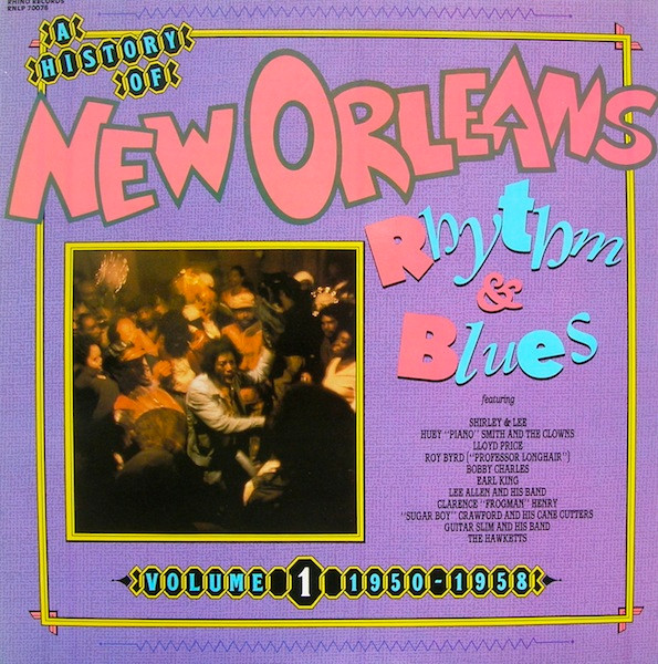 Various - A History Of New Orleans Rhythm & Blues  Volume 1 (1950-1958) | Rhino Records (RNLP 70076)
