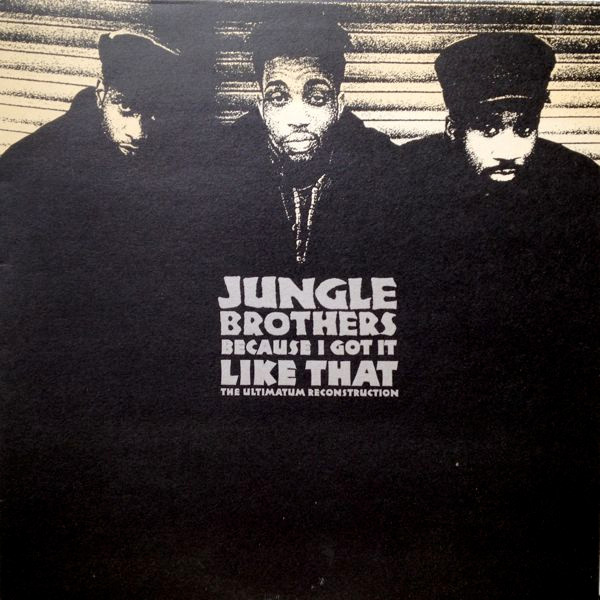 Jungle Brothers - Because I Got It Like That (The Ultimatum Reconstruction) | Gee Street (GEET 28)
