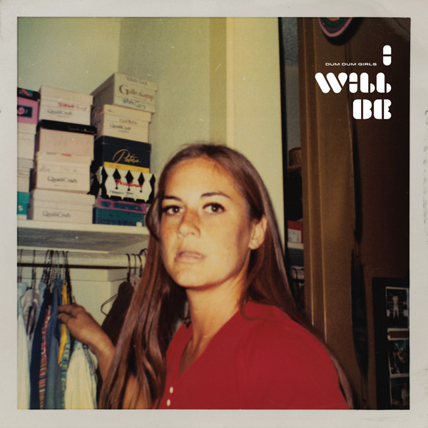 Dum Dum Girls - I Will Be | Sub Pop (SP 840)