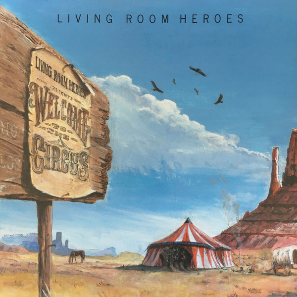Living Room Heroes - Welcome To The Circus | Not On Label (none)