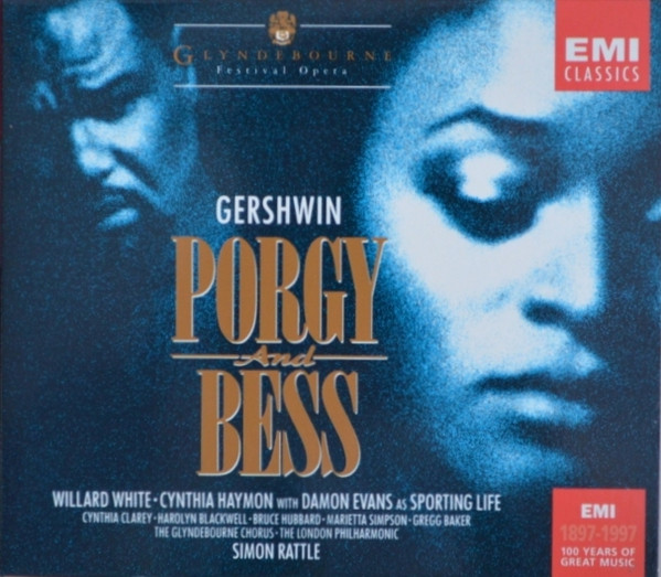 George Gershwin / Willard White , Cynthia Haymon With Damon Evans , Harolyn Blackwell , Bruce Hubbard , Cynthia Clarey , Marietta Simpson , Gregg Baker , Glyndebourne Festival Chorus , London Philharmonic Orchestra , Sir Simon Rattle - Porgy And Bess | EMI Classics (5 56220 2) - main