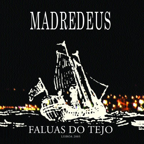 Madredeus - Faluas Do Tejo | EMI Music Portugal (7243 8 749382 7)