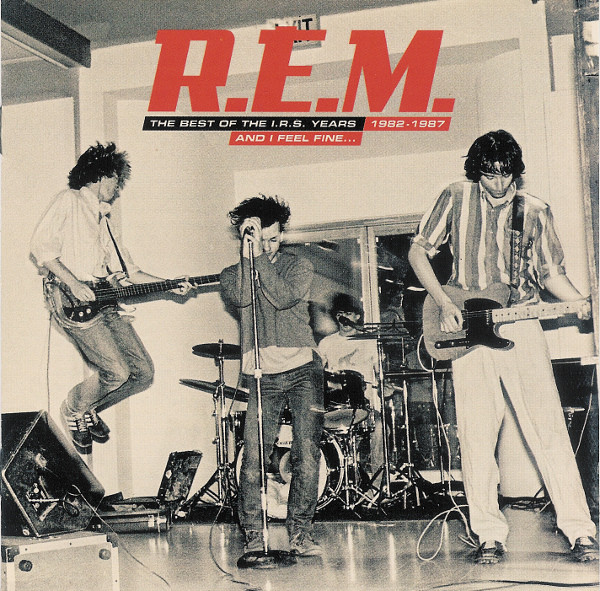 R.E.M. - And I Feel Fine...The Best Of The I.R.S. Years 1982-1987 | Capitol Records (09463-69941-2-3) - main R.E.M. - And I Feel Fine...The Best Of The I.R.S. Years 1982-1987 | Capitol Records (09463-69941-2-3) - main