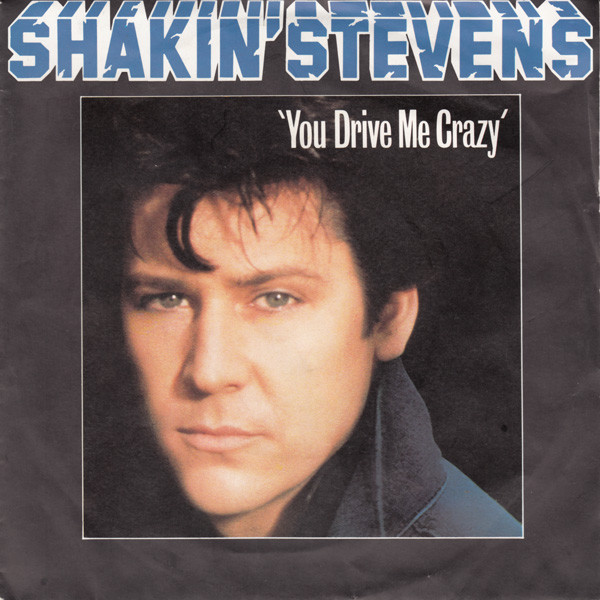 Shakin' Stevens - You Drive Me Crazy | Epic (EPC A 1165)