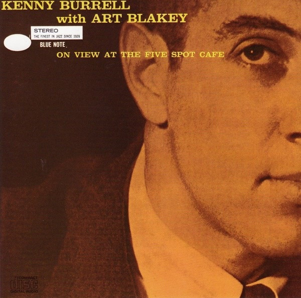 Kenny Burrell With  Art Blakey - On View At The Five Spot Cafe | Blue Note (CDP 7 46538 2)