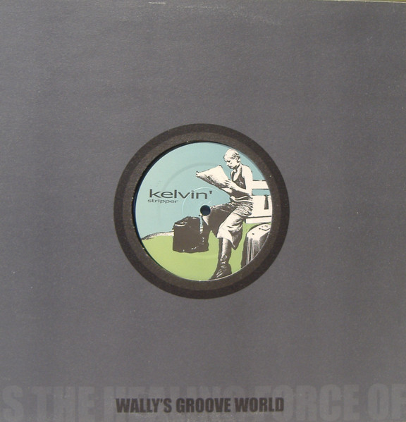 Kelvin - Stripper | Wally's Groove World (wgw036) - 2 Kelvin - Stripper | Wally's Groove World (wgw036) - 2