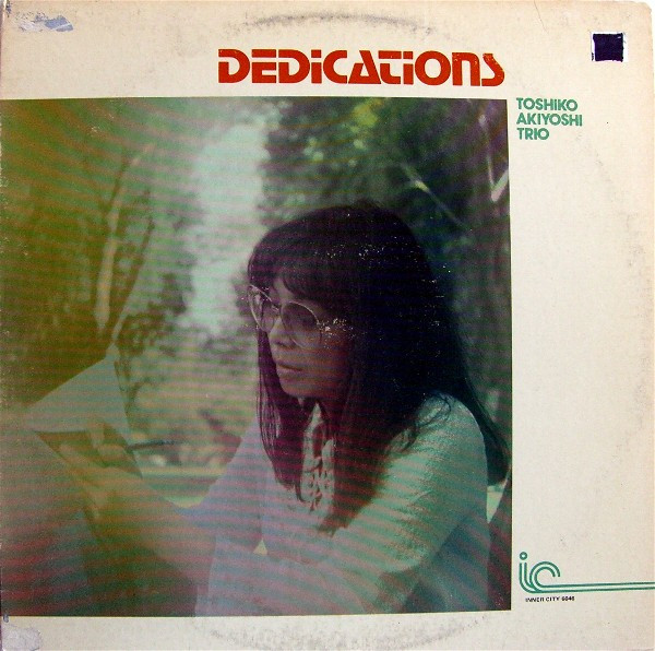 Toshiko Akiyoshi Trio - Dedications | Inner City Records (IC 6046) - main Toshiko Akiyoshi Trio - Dedications | Inner City Records (IC 6046) - main