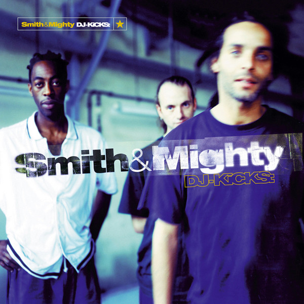 Smith & Mighty - DJ-Kicks: | !K7 (!K7065CD)