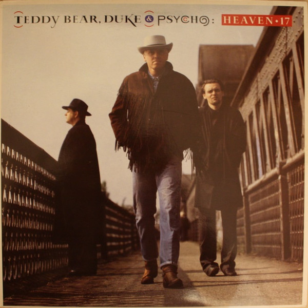 Heaven 17 - Teddy Bear, Duke & Psycho | Virgin (V2547)