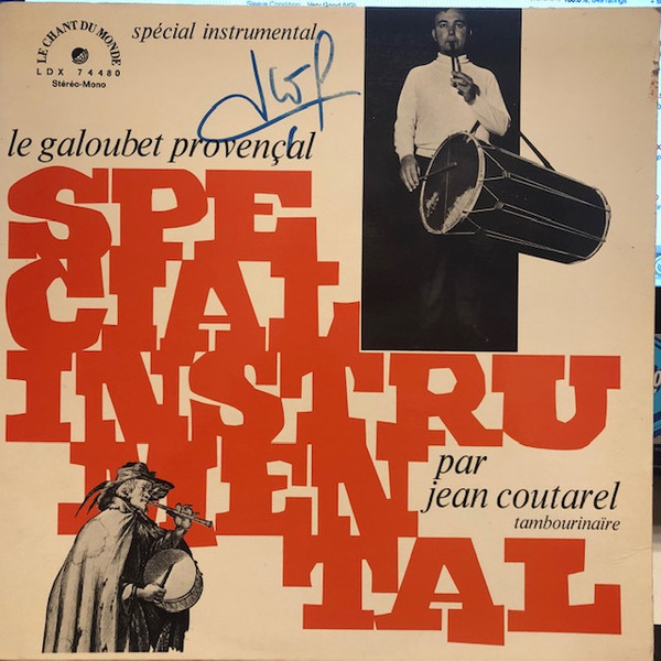 Jean Coutarel - Le Galoubet Provençal - Le Tambourinaïre | Le Chant Du Monde (LDX 74480) - main Jean Coutarel - Le Galoubet Provençal - Le Tambourinaïre | Le Chant Du Monde (LDX 74480) - main