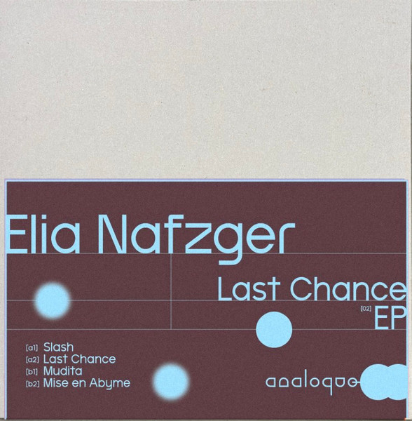 Elia Nafzger - Last Chance Ep | Analoque Records (ANQE002)