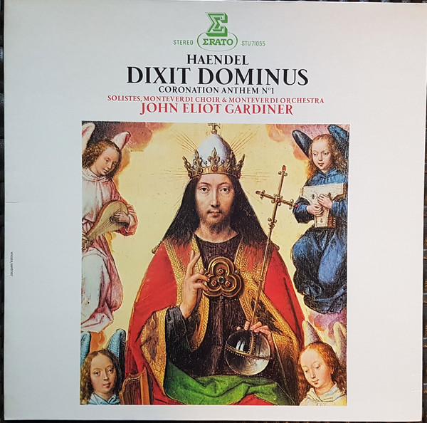 Georg Friedrich Händel - The Monteverdi Choir & The Monteverdi Orchestra , John Eliot Gardiner - Dixit Dominus - Coronation Anthem N°1 | Erato (STU 71055)