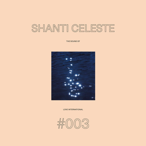 Shanti Celeste - The Sound Of Love International #003 | Love International X Test Pressing (LITPLP003)