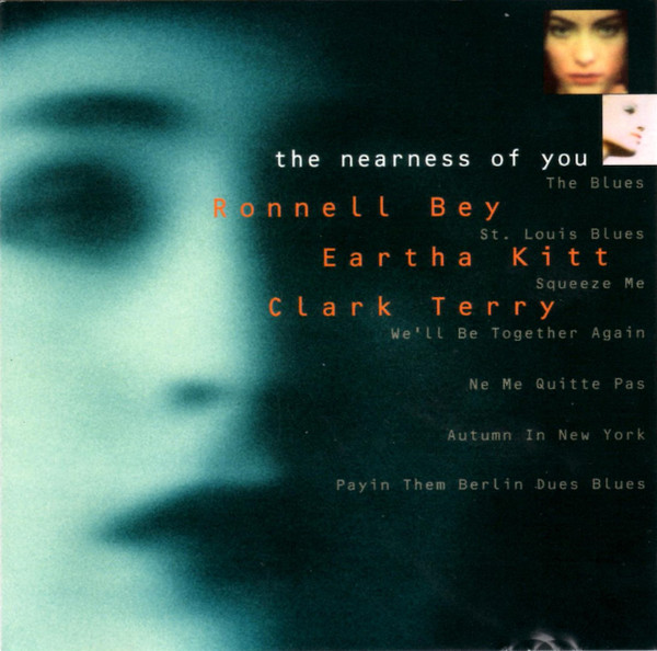 Ronnell Bey , Eartha Kitt & Clark Terry - The Nearness Of You | Basic (basic 50017)