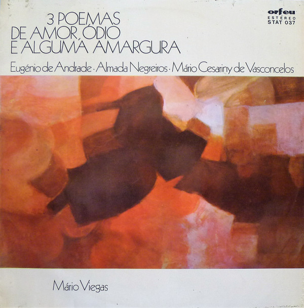 Mário Viegas - Eugénio de Andrade · José De Almada Negreiros · Mário Cesariny - 3 Poemas De Amor, Ódio E Alguma Amargura | Orfeu (STAT 037)