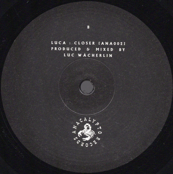 Luca - Closer | Anacalypto Records (ANA002) - 4 Luca - Closer | Anacalypto Records (ANA002) - 4