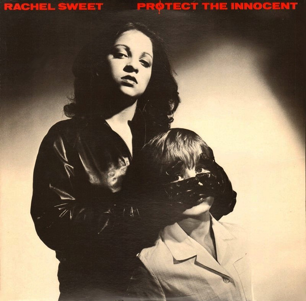 Rachel Sweet - Protect The Innocent | Stiff Records (SEEZ 18)