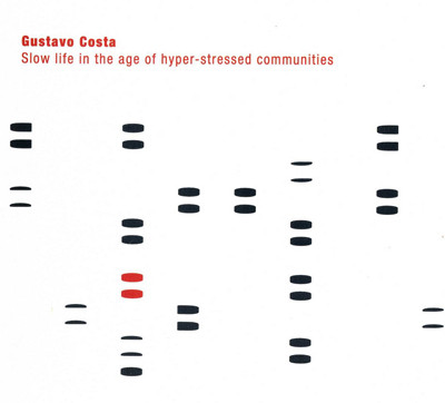 Gustavo Costa - Slow Life In The Age Of Hyper-Stressed Communities | Setola Di Maiale (SM1910)