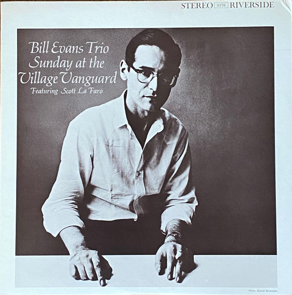 The Bill Evans Trio Featuring Scott LaFaro - Sunday At The Village Vanguard | Riverside Records (SMJ-6201) The Bill Evans Trio Featuring Scott LaFaro - Sunday At The Village Vanguard | Riverside Records (SMJ-6201)