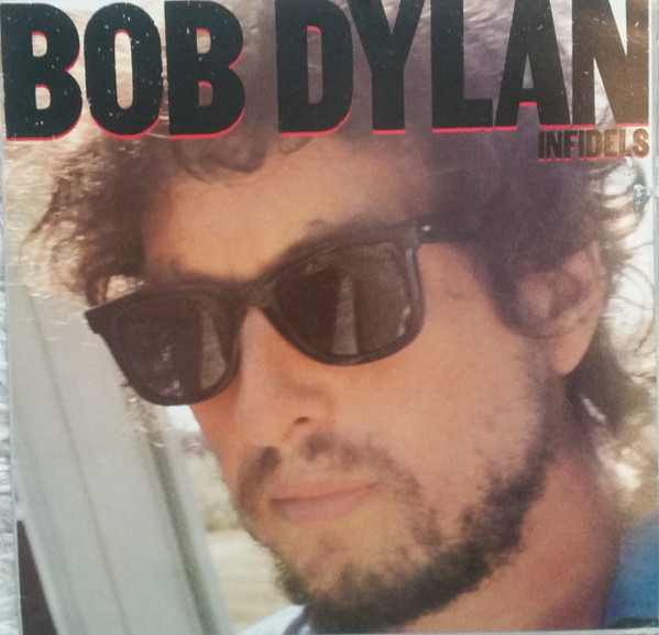 Bob Dylan - Infidels | CBS (CBS 25539) - main Bob Dylan - Infidels | CBS (CBS 25539) - main
