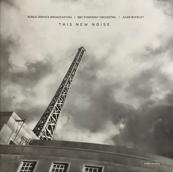 Public Service Broadcasting , BBC Symphony Orchestra , Jules Buckley - This New Noise | Test Card Recordings (TCRVA05) - main