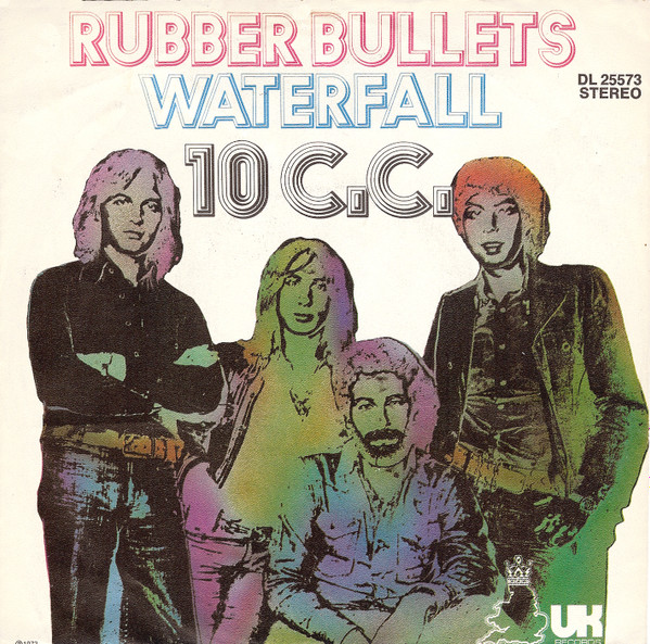 10cc - Rubber Bullets / Waterfall | UK Records (DL 25 573) - 4