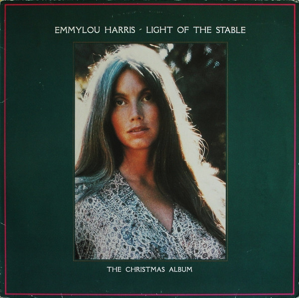 Emmylou Harris - Light Of The Stable (The Christmas Album) | Warner Bros. Records (WB 56 757)