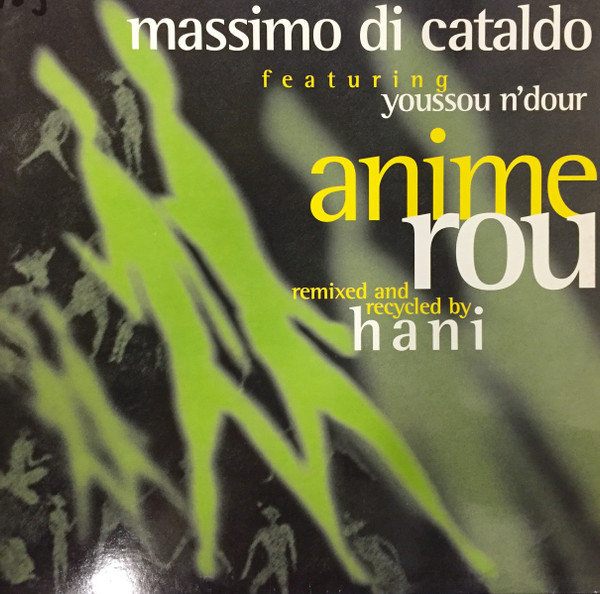 Massimo Di Cataldo Featuring Youssou N'Dour Remixed by Hani - Anime Rou | Epic (EPC 663999 6) - main