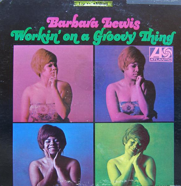 Barbara Lewis - Workin' On A Groovy Thing | Atlantic (SD 8173)
