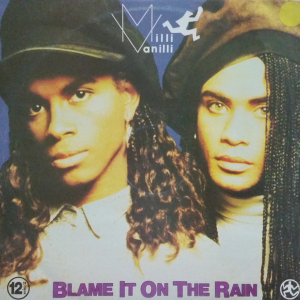 Milli Vanilli - Blame It On The Rain | RCA (612 364) - main