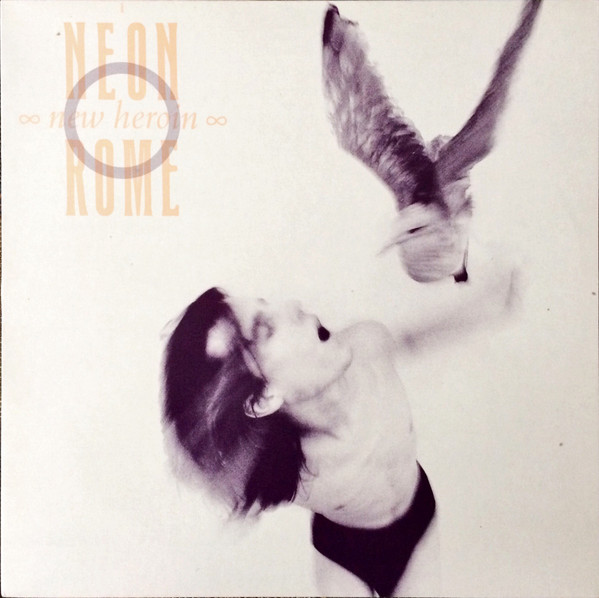 A Neon Rome - New Heroin | New Rose Records (ROSE 111) - main A Neon Rome - New Heroin | New Rose Records (ROSE 111) - main