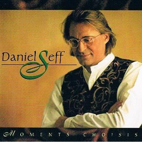 Daniel Seff - Moments Choisis | Chandelle Productions (CHANCD-803)