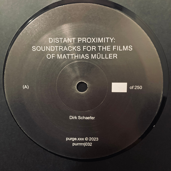 Dirk Schaefer - Distant Proximity: Soundtracks For The Films Of Matthias Müller | purge.xxx (purrrrrj032) - 2