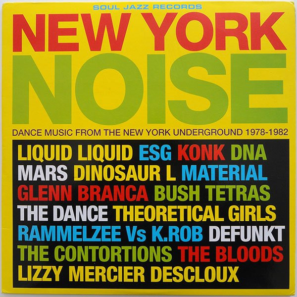 Various - New York Noise (Dance Music From The New York Underground 1978-1982) | Soul Jazz Records (SJR LP077)