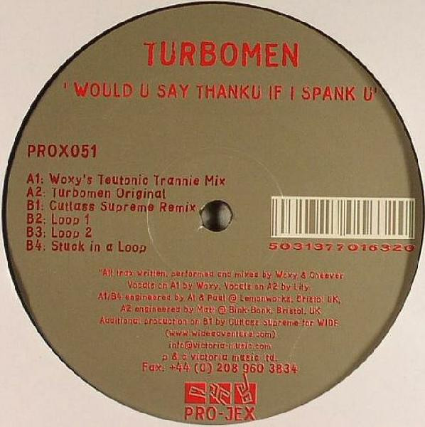 The Turbomen - Would U Say Thank U If I Spank U | Pro-Jex (PROX051) - 2