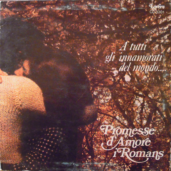 I Romans - A Tutti Gli Innamorati Del Mondo ... Promesse D'amore | Lovers (CD 3301) - main I Romans - A Tutti Gli Innamorati Del Mondo ... Promesse D'amore | Lovers (CD 3301) - main