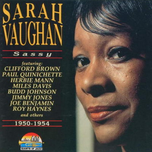 Sarah Vaughan Featuring Clifford Brown , Paul Quinichette , Herbie Mann , Miles Davis , Budd Johnson , Jimmy Jones , Joe Benjamin , Roy Haynes - Sassy - 1950-1954 | Giants Of Jazz (CD 53165)