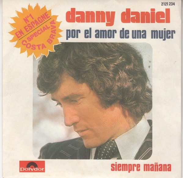 Danny Daniel - Por El Amor De Una Mujer. / Siempre Mañana | Polydor (2121 234)