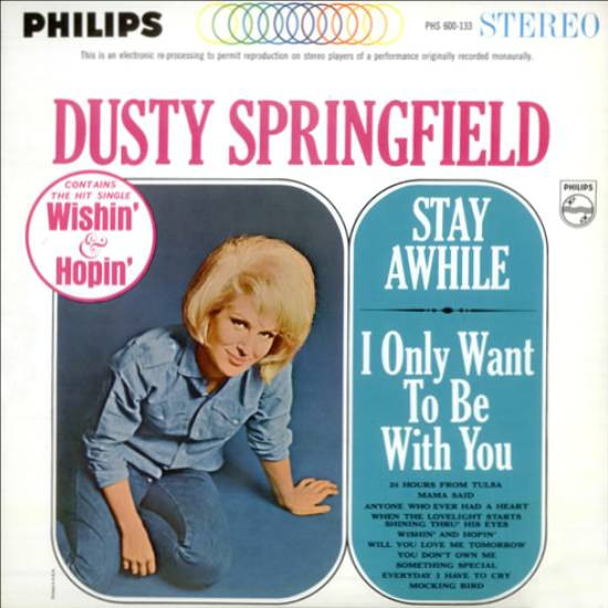 Dusty Springfield - Stay Awhile - I Only Want To Be With You | Philips (PHS 600-133)