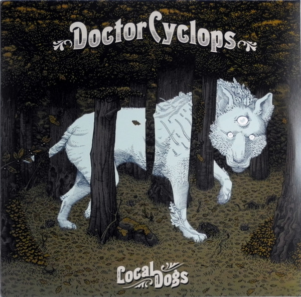 Doctor Cyclops - Local Dogs | Heavy Psych Sounds (HPS050)
