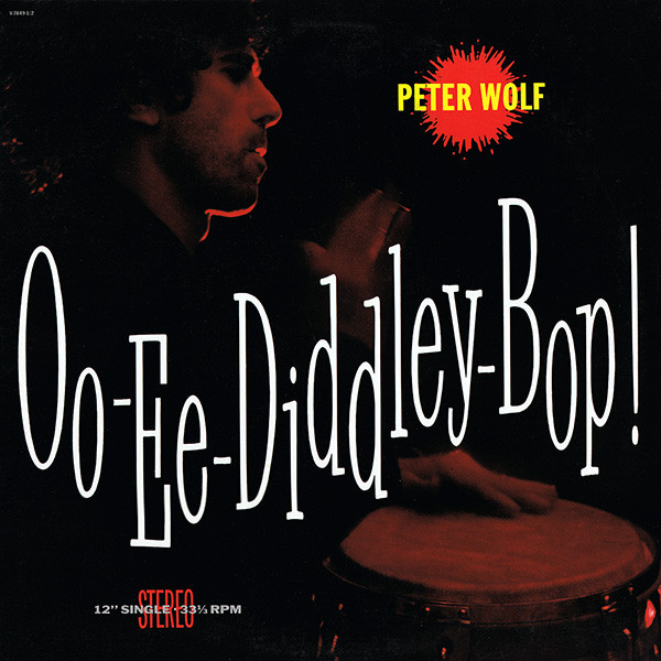 Peter Wolf - Oo-Ee-Diddley-Bop! | EMI America (V-7849)