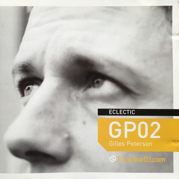 Gilles Peterson - GP02 - Eclectic | Trust The DJ (TTDJCS 022) - main Gilles Peterson - GP02 - Eclectic | Trust The DJ (TTDJCS 022) - main