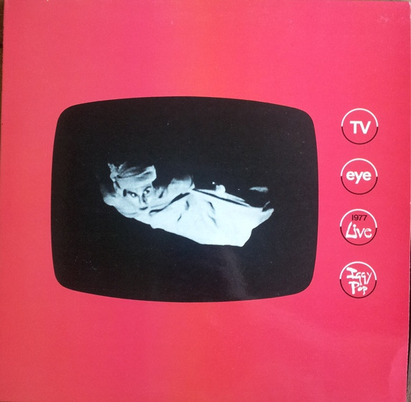 Iggy Pop - TV Eye 1977 Live | RCA Victor (PL 12796) - main Iggy Pop - TV Eye 1977 Live | RCA Victor (PL 12796) - main