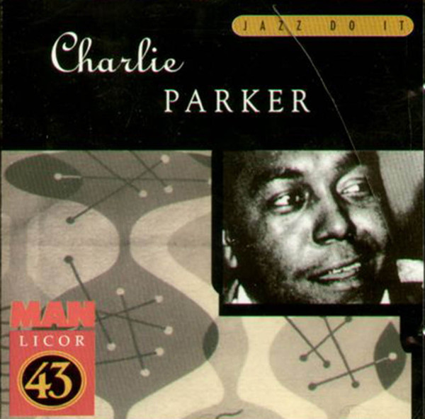 Charlie Parker - Jazz Do It | Man Licor 43 (CD 31/179) - main