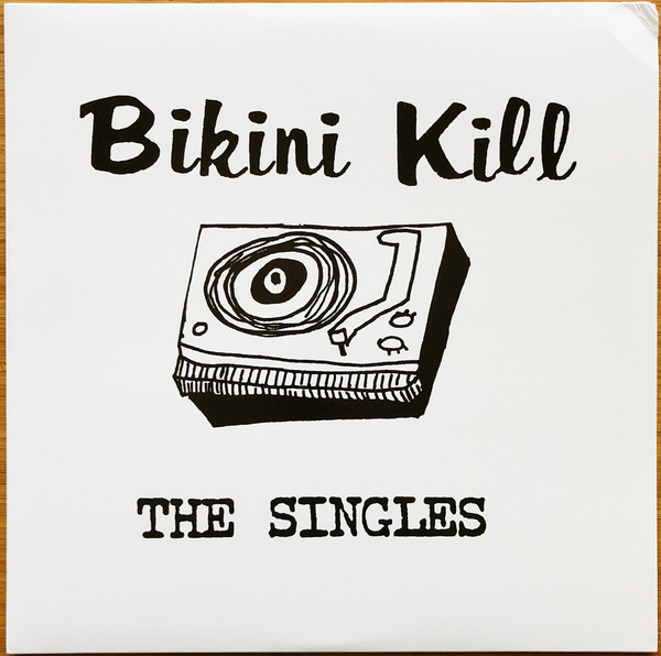 Bikini Kill - The Singles | Bikini Kill Records (BK010) - main