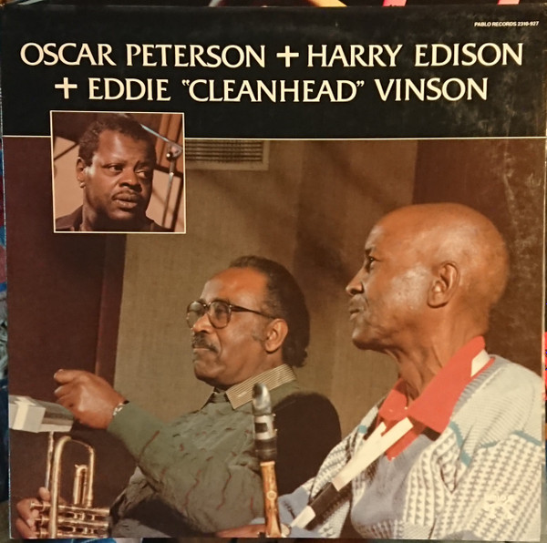 Oscar Peterson + Harry Edison + Eddie "Cleanhead" Vinson - Oscar Peterson + Harry Edison + Eddie "Cleanhead" Vinson | Pablo Records (2310-927) - main Oscar Peterson + Harry Edison + Eddie "Cleanhead" Vinson - Oscar Peterson + Harry Edison + Eddie "Cleanhead" Vinson | Pablo Records (2310-927) - main