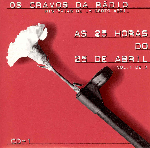 Various - Os Cravos Da Rádio: Histórias De Um Certo Abril | TSF (none) - 3 Various - Os Cravos Da Rádio: Histórias De Um Certo Abril | TSF (none) - 3