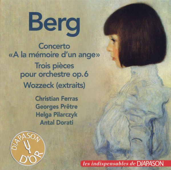 Alban Berg - Christian Ferras , Georges Prêtre , Helga Pilarczyk , Antal Dorati - Concerto « A La Mémoire D'Un Ange », Trois Pièces Pour Orchestre Op. 6, Wozzeck (Extraits) | Diapason (N° 124)