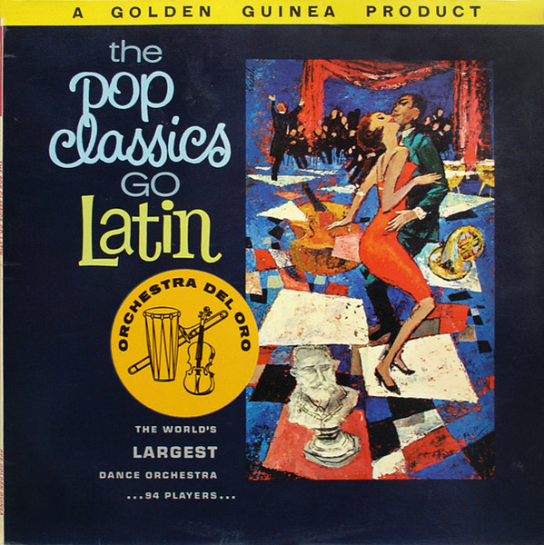 Orchestra Del Oro - The Pop Classics Go Latin | Pye Golden Guinea Records (GGL 0168)