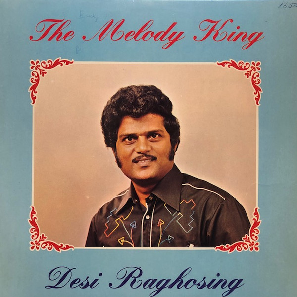 Desi Raghosing - The Melody King Desi Raghosing | Kewal Records (SHOL 2514)